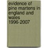 Evidence Of Pine Martens In England And Wales 1996-2007