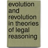 Evolution and Revolution in Theories of Legal Reasoning door By Scott Brewer.