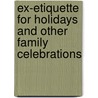 Ex-Etiquette for Holidays and Other Family Celebrations door Sharyl Jupe