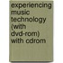 Experiencing Music Technology (with Dvd-rom) With Cdrom