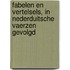 Fabelen En Vertelsels, in Nederduitsche Vaerzen Gevolgd