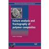 Failure Analysis and Fractography of Polymer Composites by Emile S. Greenhalgh