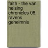 Faith - The Van Helsing Chronicles 06. Ravens Geheimnis door Onbekend