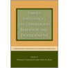 Family Influences On Childhood Behavior And Development by Thomas Gullotta