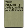 Family Treasures - A Guide to Writing Your Life Stories door Margaret Mayo Gibson