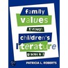 Family Values Through Children's Literature, Grades K-3 door Patricia Roberts