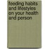 Feeding Habits And Lifestyles On Your Health And Person
