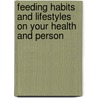 Feeding Habits And Lifestyles On Your Health And Person by Dr. Bamidele Ojo