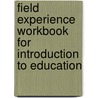 Field Experience Workbook for Introduction to Education by D.J. Chandler