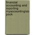 Financial Accounting And Reporting Myaccountinglab Pack