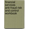 Financial Services Anti-Fraud Risk And Control Workbook by Peter Goldmann