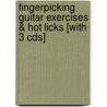 Fingerpicking Guitar Exercises & Hot Licks [with 3 Cds] door Stefan Grossman