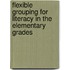 Flexible Grouping For Literacy In The Elementary Grades