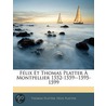 Flix Et Thomas Platter Montpellier 1552-1559--1595-1599 by Thomas Platter