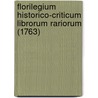 Florilegium Historico-Criticum Librorum Rariorum (1763) by Daniel Gerdes