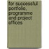 For Successful Portfolio, Programme And Project Offices