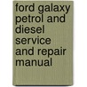Ford Galaxy Petrol And Diesel Service And Repair Manual by Martynn Randall
