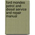 Ford Mondeo Petrol And Diesel Service And Repair Manual