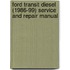 Ford Transit Diesel (1986-99) Service And Repair Manual