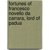 Fortunes of Francesco Novello Da Carrara, Lord of Padua by Galeazzo Gatari