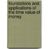 Foundations and Applications of the Time Value of Money
