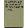 Foundations and Applications of the Time Value of Money by Pamela Peterson Drake