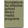 Foundations for Effective School Library Media Programs door Onbekend