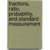 Fractions, Ratio, Probability, and Standard Measurement door Douglas McAvinn