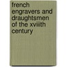 French Engravers And Draughtsmen Of The Xviiith Century door Lady Emilia Francis Strong Dilke