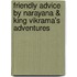 Friendly Advice by Narayana & King Vikrama's Adventures