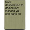 From Desperation To Dedication: Lessons You Can Bank On door Troy D. Evans