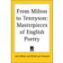 From Milton To Tennyson: Masterpieces Of English Poetry