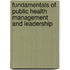 Fundamentals Of Public Health Management And Leadership