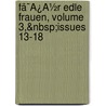 Fã¯Â¿Â½R Edle Frauen, Volume 3,&Nbsp;Issues 13-18 door Onbekend