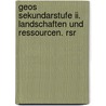 Geos Sekundarstufe Ii. Landschaften Und Ressourcen. Rsr by Unknown