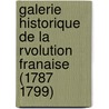 Galerie Historique de La Rvolution Franaise (1787 1799) door Onbekend