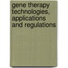 Gene Therapy Technologies, Applications and Regulations by Anthony Meager