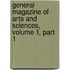 General Magazine of Arts and Sciences, Volume 1, Part 1