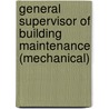 General Supervisor of Building Maintenance (Mechanical) by Unknown