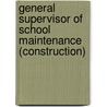General Supervisor of School Maintenance (Construction) by Unknown