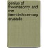 Genius Of Freemasonry And The Twentieth-Century Crusade
