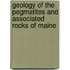 Geology of the Pegmatites and Associated Rocks of Maine