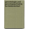 Gerontologie und Gerontopsychiatrie. Lernfeldorientiert door Ulrike Marwedel
