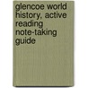 Glencoe World History, Active Reading Note-Taking Guide by Douglas Fisher