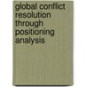 Global Conflict Resolution Through Positioning Analysis by Fathali Moghaddam