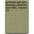 Gotthold Ephraim Lessings Smtliche Schriften, Volume 10