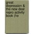 Great Depression & the New Deal Repro Activity Book (He