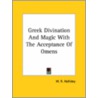 Greek Divination And Magic With The Acceptance Of Omens by W.R. Halliday