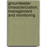 Groundwater Characterization, Management And Monitoring door M.C. Cunha