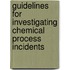 Guidelines For Investigating Chemical Process Incidents